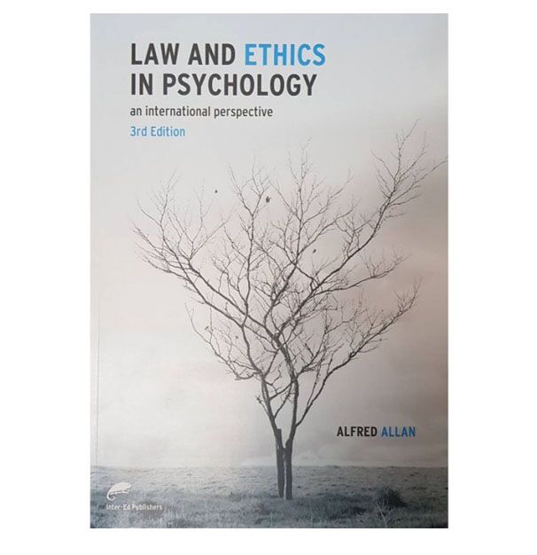 Law and Ethics in Psychology: An International Perspective, Third Edition by Alfred Allan (2016)